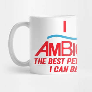 I Ambien The Best Person I Can Be, I Ambien, The Best Person I Can Be, I Ambien Trending Unisex Mug